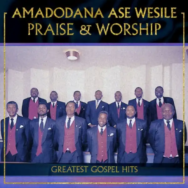 Amadodana Ase Wesile - Nkosi Yami Ubungithanda